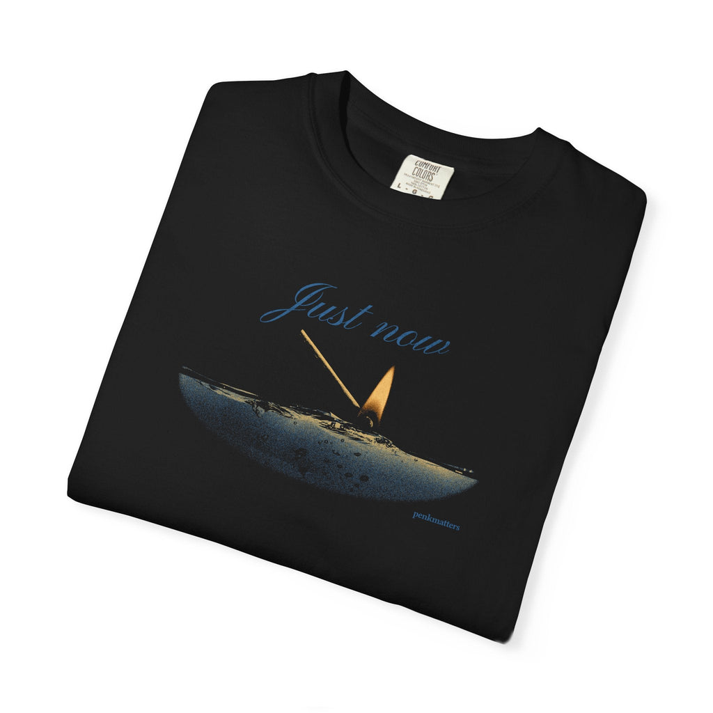 "Just Now" T-shirt