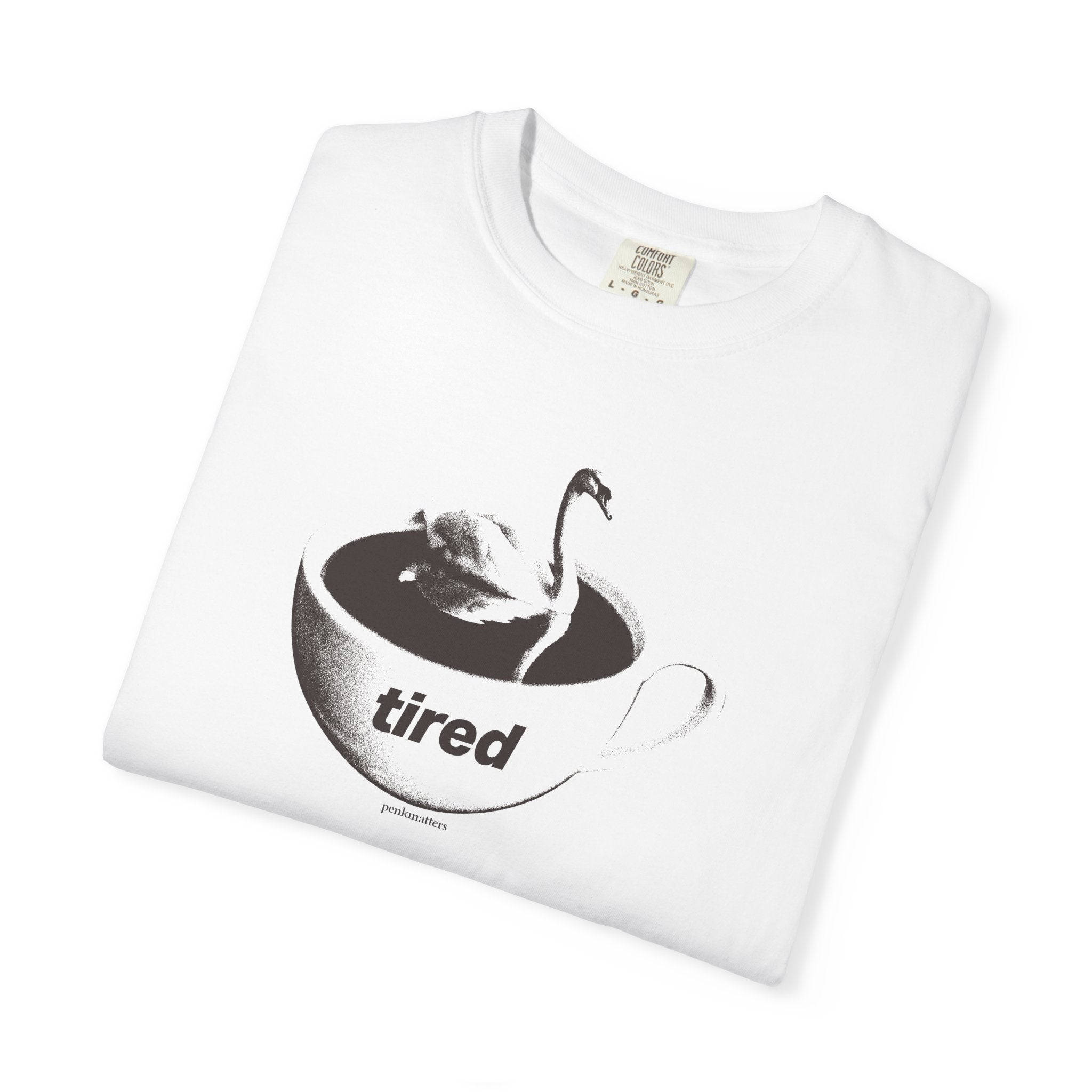 "Tired" T-shirt